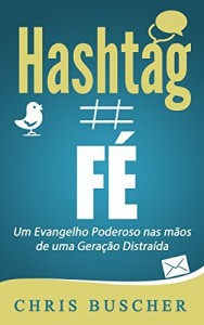 Baixar Fé hashtag: Um Evangelho Poderoso nas mãos de uma Geração Distraída pdf, epub, eBook