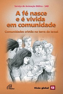 Baixar F&eacute; nasce e &eacute; vivida em comunidade (A) pdf, epub, eBook