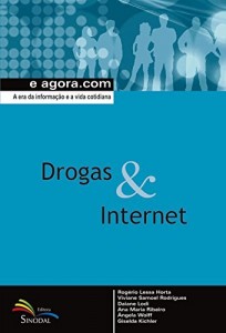 Baixar Drogas & Internet: A era da informação e a vida cotidiana (e agora.com) pdf, epub, eBook