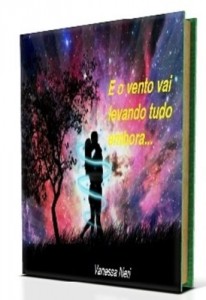 Baixar E o vento vai levando tudo embora: Poesias e pensamentos poéticos pdf, epub, eBook