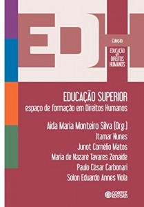 Baixar Educa&ccedil;&atilde;o superior: espa&ccedil;o de forma&ccedil;&atilde;o em Direitos Humanos (Cole&ccedil;&atilde;o educa&ccedil;&atilde;o em direitos humanos Livro 5) pdf, epub, eBook