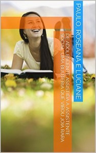 Baixar De adolescente assistida &agrave; assistente social: uma bijuteria que virou joia rara pdf, epub, eBook
