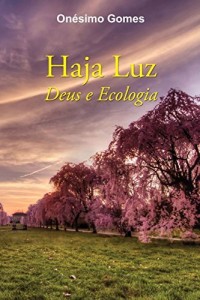Baixar Haja Luz – Deus e Ecologia pdf, epub, eBook