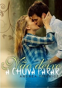 Baixar Não Deixe A Chuva Parar pdf, epub, eBook
