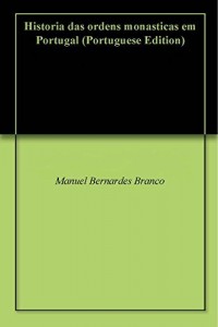 Baixar Historia das ordens monasticas em Portugal pdf, epub, eBook