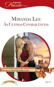 Baixar &Agrave;s &Uacute;ltimas Consequ&ecirc;ncias – Harlequin Paix&atilde;o Ed. 303 pdf, epub, eBook