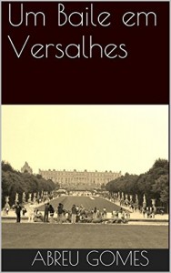 Baixar Um Baile em Versalhes pdf, epub, eBook