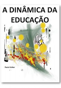 Baixar A Dinâmica da Educação: Textos sobre Filosofia da Educação pdf, epub, eBook