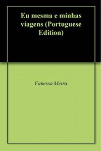 Baixar Eu mesma e minhas viagens pdf, epub, eBook
