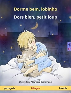 Baixar Dorme bem, lobinho – Dors bien, petit loup. Livro infantil bilingue (portugu&ecirc;s – franc&ecirc;s) (www.childrens-books-bilingual.com) pdf, epub, eBook
