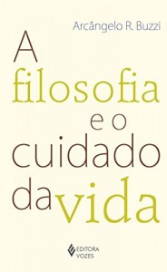 Baixar Filosofia e o cuidado da vida pdf, epub, eBook