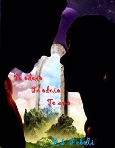 Baixar Te odeio te odeio te amo: Um amor além dos mundos. pdf, epub, eBook