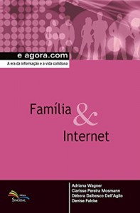 Baixar Família & Internet: A era da informação e a vida cotidiana (e agora.com) pdf, epub, eBook