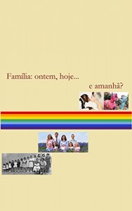 Baixar Fam&iacute;lia: ontem, hoje.. e amanh&atilde;? pdf, epub, eBook