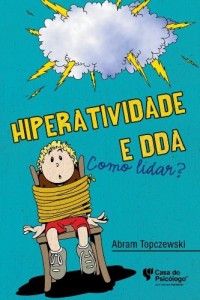 Baixar Hiperatividade e DDA: Como lidar? pdf, epub, eBook