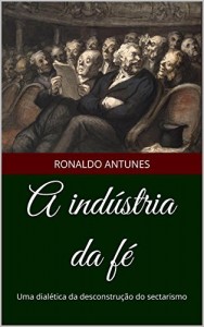 Baixar A indústria da fé: Uma dialética da desconstrução do sectarismo pdf, epub, eBook