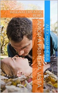 Baixar Amor à Primeira Vista: BASEADO EM FATOS REAIS pdf, epub, eBook