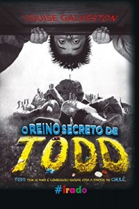 Baixar O Reino secreto de Todd: Todd tem 12 anos e conseguiu gerar vida a partir do chulé. pdf, epub, eBook