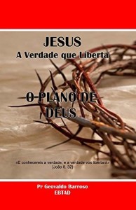 Baixar Jesus, a Verdade que liberta: O Plano de Deus pdf, epub, eBook