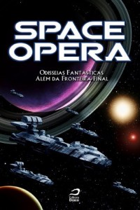 Baixar Space Opera: Odisseias fant&aacute;sticas al&eacute;m da fronteira final pdf, epub, eBook