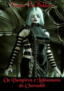Baixar Os Vampiros e Lobisomens de Chernobil pdf, epub, eBook