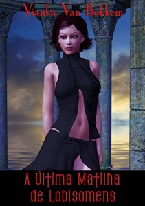 Baixar A &Uacute;ltima Matilha de Lobisomens pdf, epub, eBook
