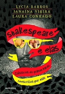 Baixar Shakespeare e elas: Cl&aacute;ssicos do grande bardo reescritos por elas pdf, epub, eBook