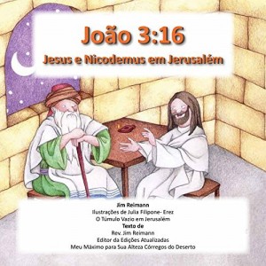 Baixar Jo&atilde;o 3:16 – Jesus e Nicodemus em Jerusal&eacute;m pdf, epub, eBook
