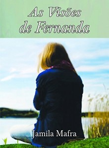 Baixar As Vis&otilde;es de Fernanda – Os Del&iacute;rios de Uma Jovem Solit&aacute;ria pdf, epub, eBook