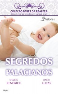Baixar Segredos Palacianos – Harlequin Beb&ecirc;s da Realeza Ed. 01 pdf, epub, eBook