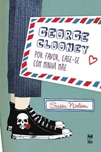 Baixar George clooney, por favor, case-se com minha mae pdf, epub, eBook