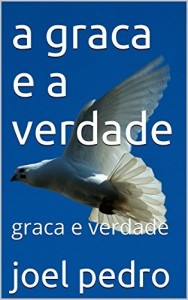 Baixar a graca e a verdade: graca e verdade pdf, epub, eBook