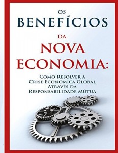 Baixar Os Benefícios da Nova Economia pdf, epub, eBook
