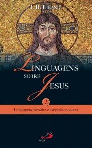 Baixar Linguagens sobre Jesus: Linguagens narrativa e exeg&eacute;tica moderna (Temas b&iacute;blicos) pdf, epub, eBook