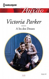 Baixar A Ira dos Deuses – Harlequin Paixão Ed.441 pdf, epub, eBook