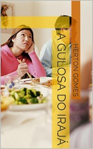 Baixar A Gulosa do Iraj&aacute; pdf, epub, eBook