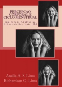 Baixar Percep&ccedil;&atilde;o Corporal e Ciclo Menstrual em Jovens Adultas na Cidade de S&atilde;o Lu&iacute;s – MA pdf, epub, eBook