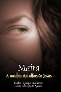 Baixar Maira, a mulher dos olhos de Jesus pdf, epub, eBook