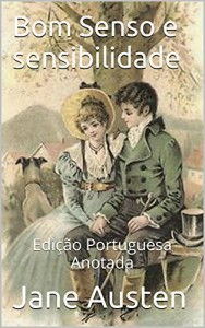 Baixar Bom Senso e Sensibilidade – Edição Portuguesa – Anotada: Edição Portuguesa – Anotada pdf, epub, eBook