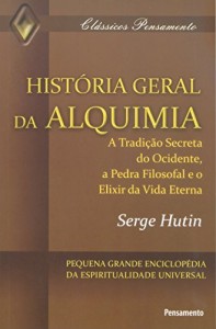 Baixar Hist&oacute;ria Geral da Alquimia (Cl&aacute;ssicos Pensamento) pdf, epub, eBook