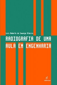 Baixar Radiografia de uma aula em engenharia pdf, epub, eBook