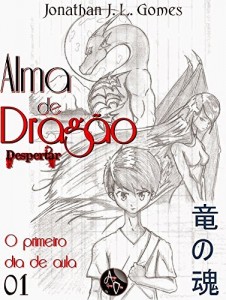 Baixar Alma de Drag&atilde;o: Cap&iacute;tulo 01 – O primeiro dia de aula (Despertar) pdf, epub, eBook