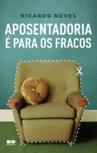 Baixar Aposentadoria é para os fracos pdf, epub, eBook
