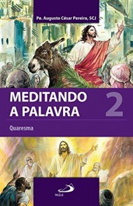Baixar Meditando a palavra 2: Quaresma pdf, epub, eBook