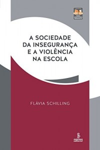 Baixar A sociedade da insegurança e a violência na escola pdf, epub, eBook