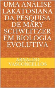 Baixar Uma análise lakatosiana da pesquisa de Mary Schweitzer em biologia evolutiva pdf, epub, eBook