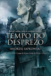 Baixar Tempo do desprezo (THE WITCHER: A Saga do Bruxo Geralt de Rivia) pdf, epub, eBook