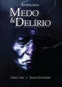 Baixar Antologia Medo e Delírio pdf, epub, eBook