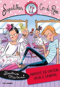 Baixar Amigos de ontem, hoje e sempre (Sapatilhas Cor-de-Rosa Livro 3) pdf, epub, eBook