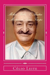 Baixar Meher Baba : O Avatar e Mistico de Nosso Tempo pdf, epub, eBook